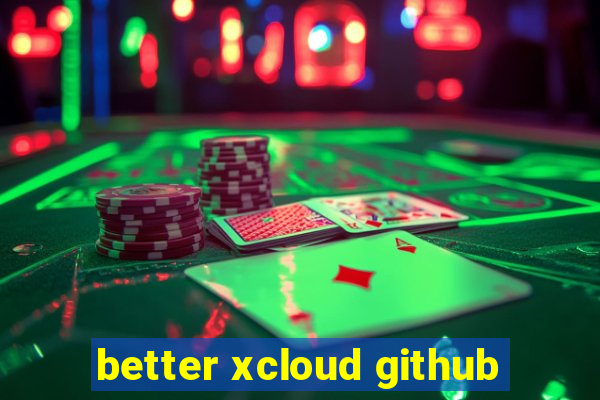 better xcloud github